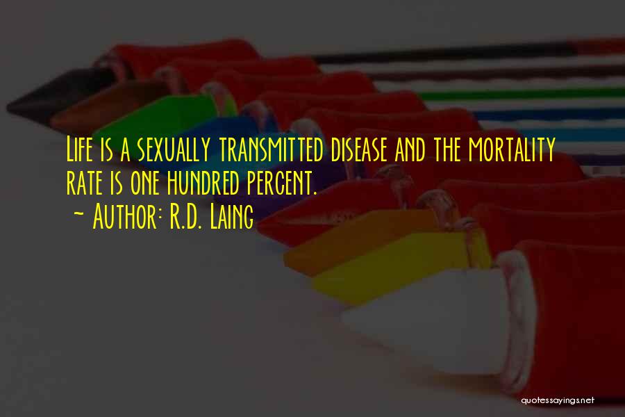 Sexually Transmitted Disease Quotes By R.D. Laing