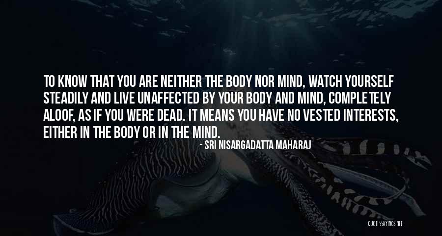 Sexy Back Scratching Quotes By Sri Nisargadatta Maharaj Sexy Back Scratching Quotes By Sri Nisargadatta Maharaj