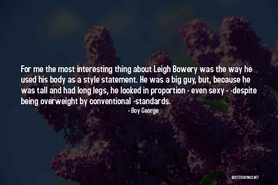 Sexy Guy Quotes By Boy George Sexy Guy Quotes By Boy George