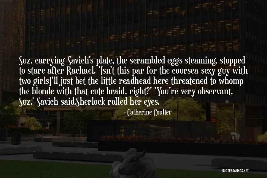 Sexy Guy Quotes By Catherine Coulter Sexy Guy Quotes By Catherine Coulter