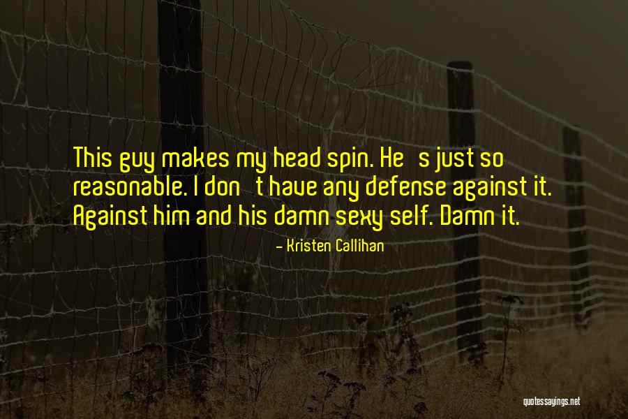 Sexy Guy Quotes By Kristen Callihan Sexy Guy Quotes By Kristen Callihan