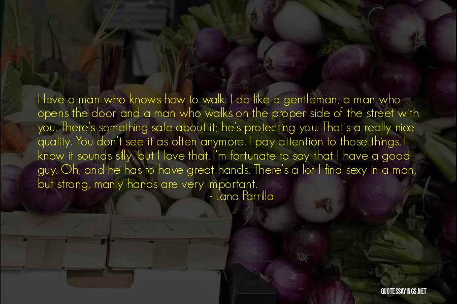 Sexy Guy Quotes By Lana Parrilla Sexy Guy Quotes By Lana Parrilla