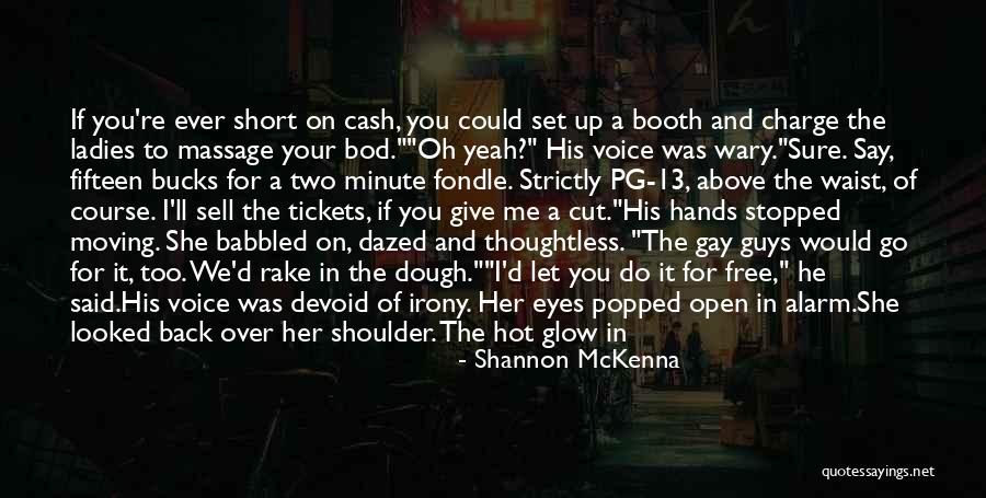 Sexy Guy Quotes By Shannon McKenna Sexy Guy Quotes By Shannon McKenna