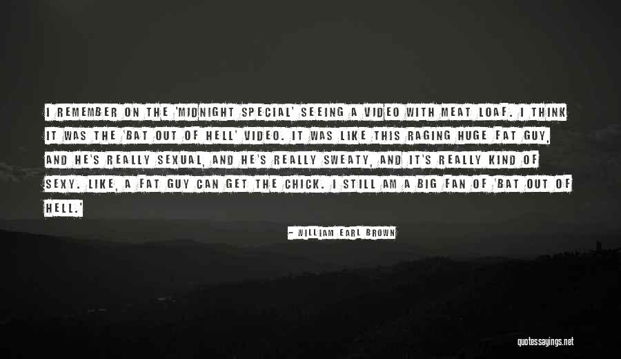 Sexy Guy Quotes By William Earl Brown Sexy Guy Quotes By William Earl Brown