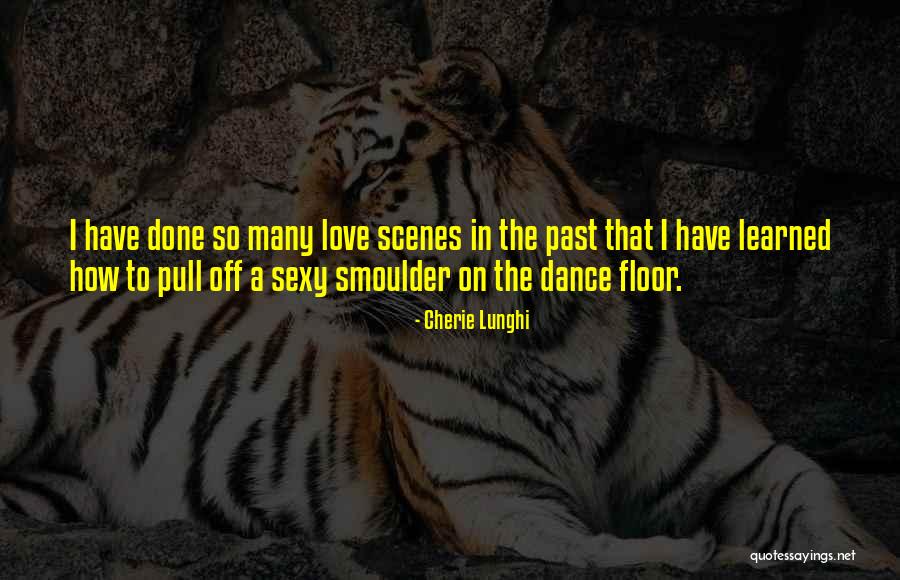 Sexy Scenes Quotes By Cherie Lunghi Sexy Scenes Quotes By Cherie Lunghi
