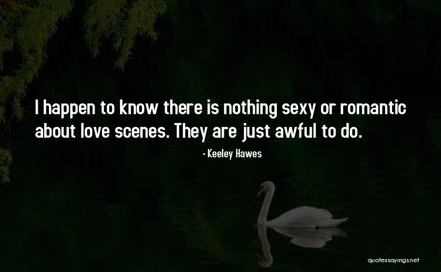 Sexy Scenes Quotes By Keeley Hawes Sexy Scenes Quotes By Keeley Hawes