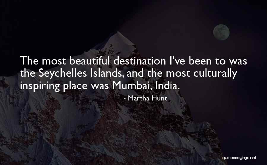 Seychelles Quotes By Martha Hunt Seychelles Quotes By Martha Hunt