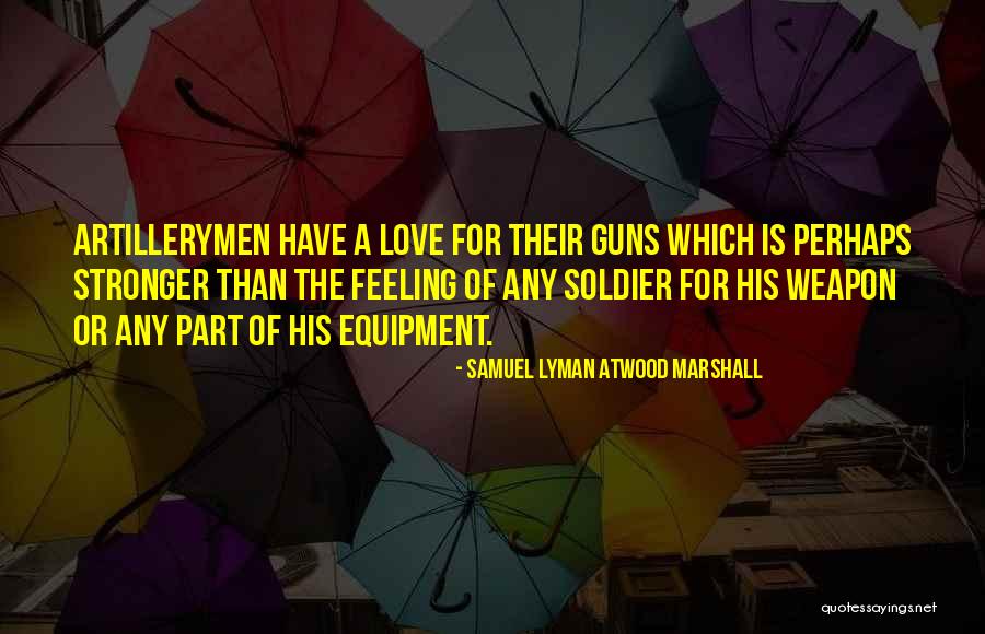Seyfettin Ilesiz Quotes By Samuel Lyman Atwood Marshall Seyfettin Ilesiz Quotes By Samuel Lyman Atwood Marshall