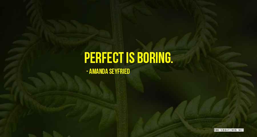 Seyfried Quotes By Amanda Seyfried Seyfried Quotes By Amanda Seyfried