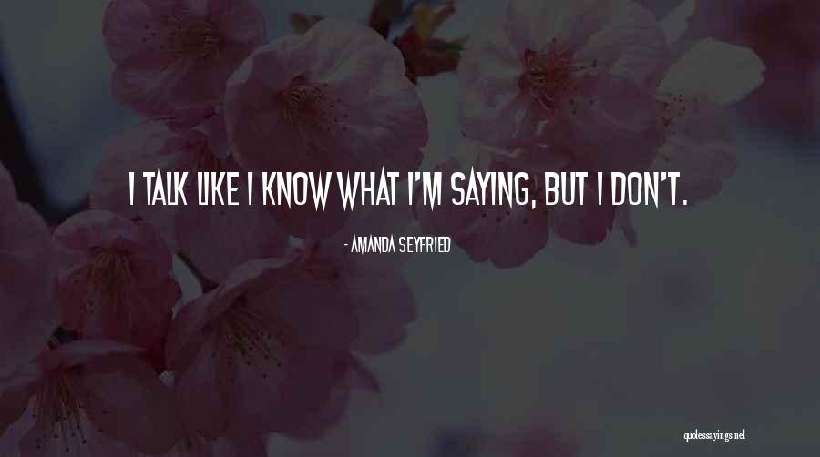Seyfried Quotes By Amanda Seyfried Seyfried Quotes By Amanda Seyfried