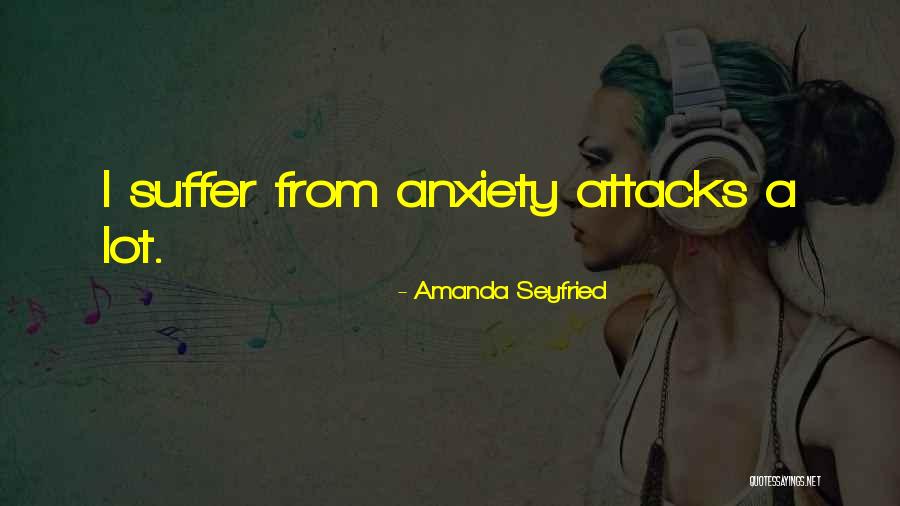 Seyfried Quotes By Amanda Seyfried Seyfried Quotes By Amanda Seyfried