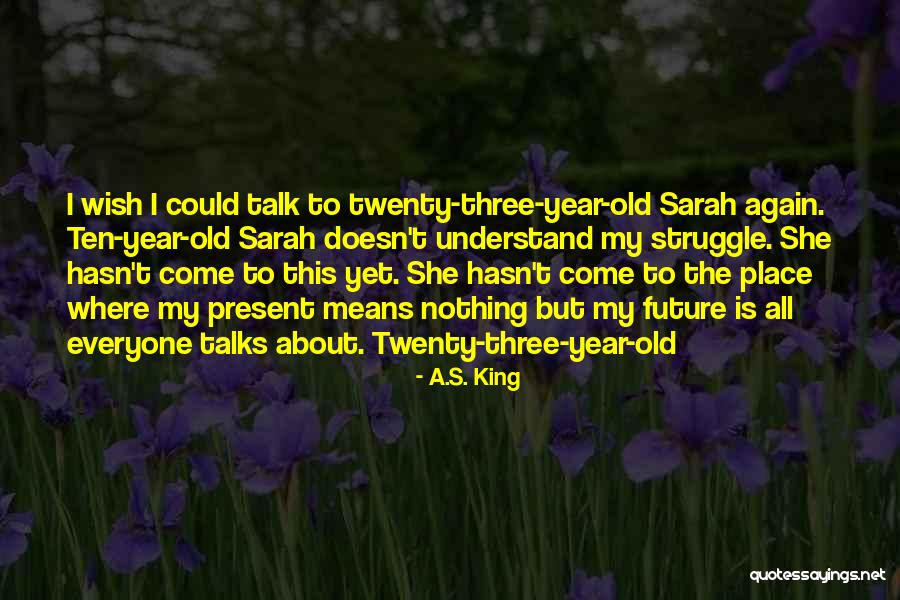 Seyirler Quotes By A.S. King Seyirler Quotes By A.S. King