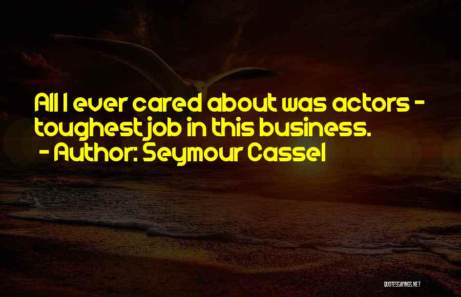 Seymour Cassel Quotes 1076306