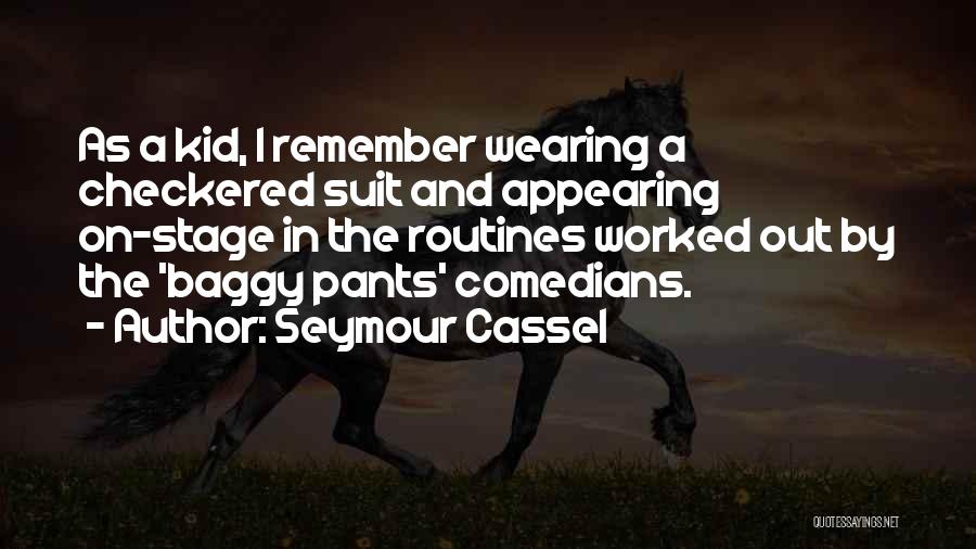 Seymour Cassel Quotes 1508315