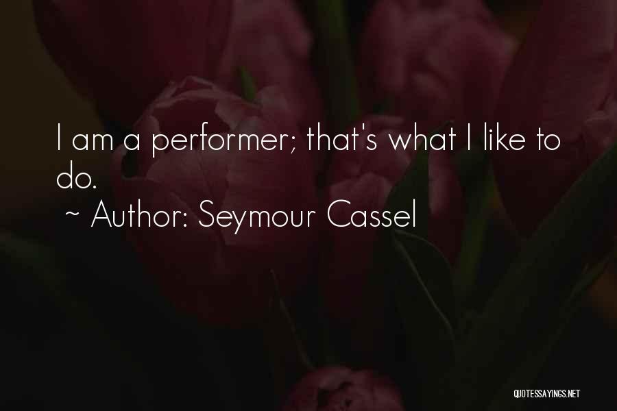 Seymour Cassel Quotes 1661147