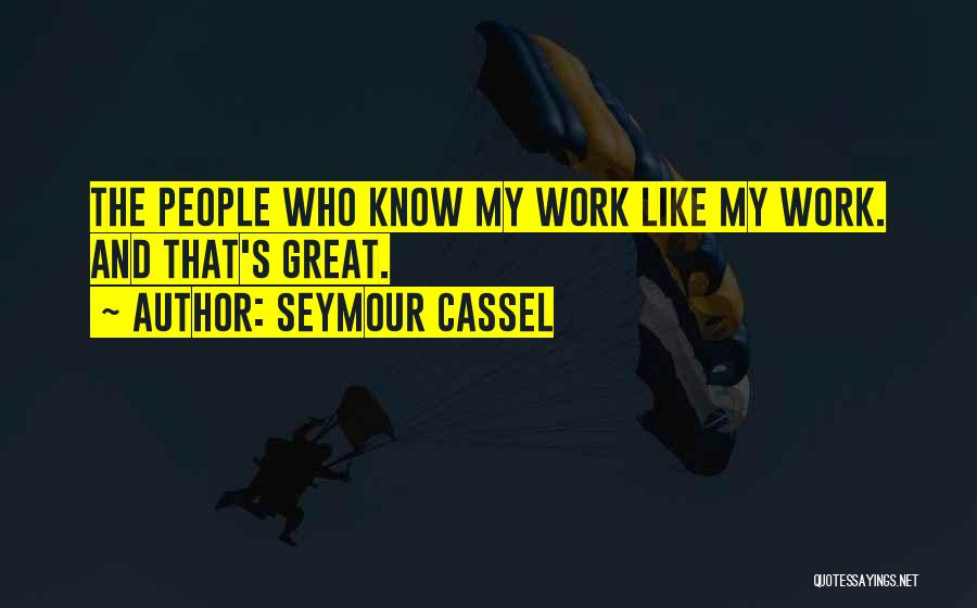 Seymour Cassel Quotes 2117632