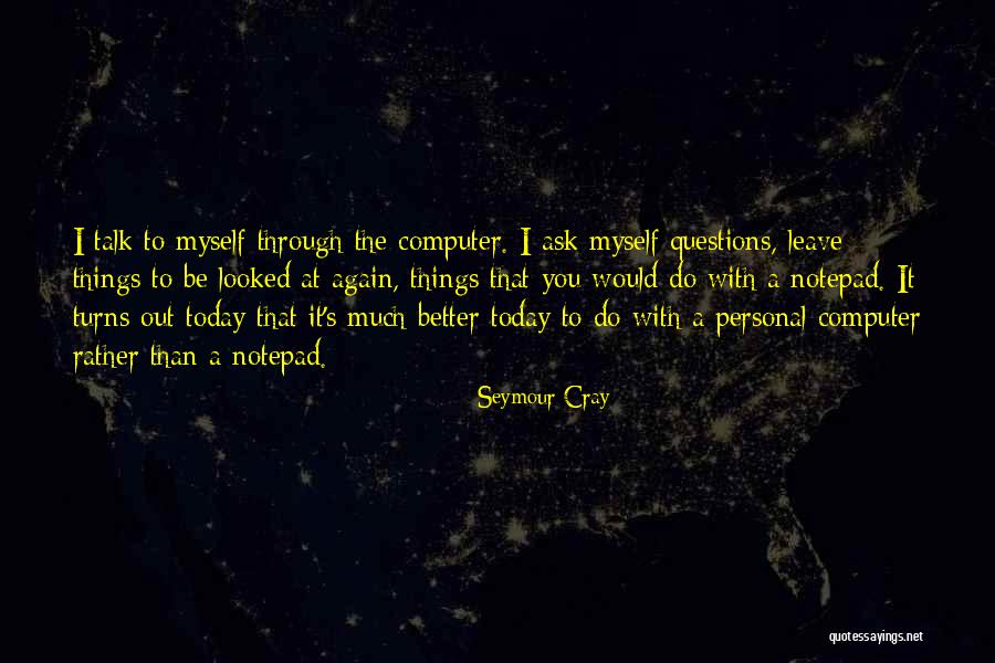 Seymour Cray Quotes 1380076