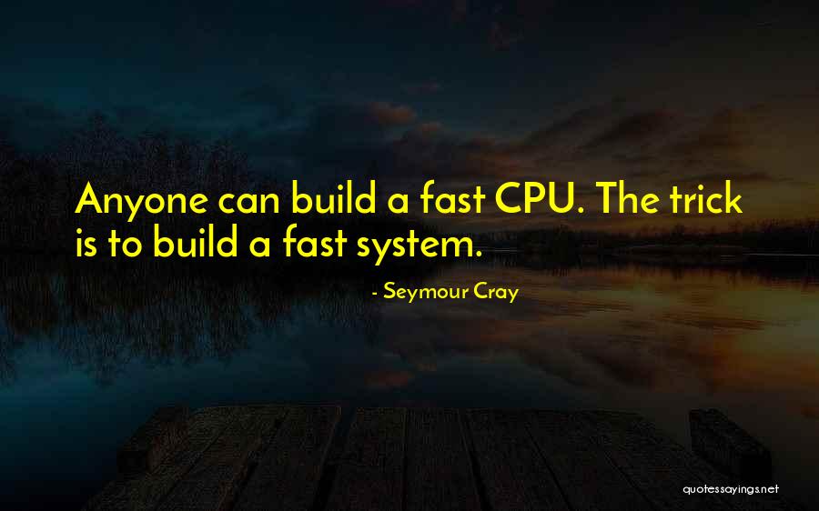 Seymour Cray Quotes 1383918