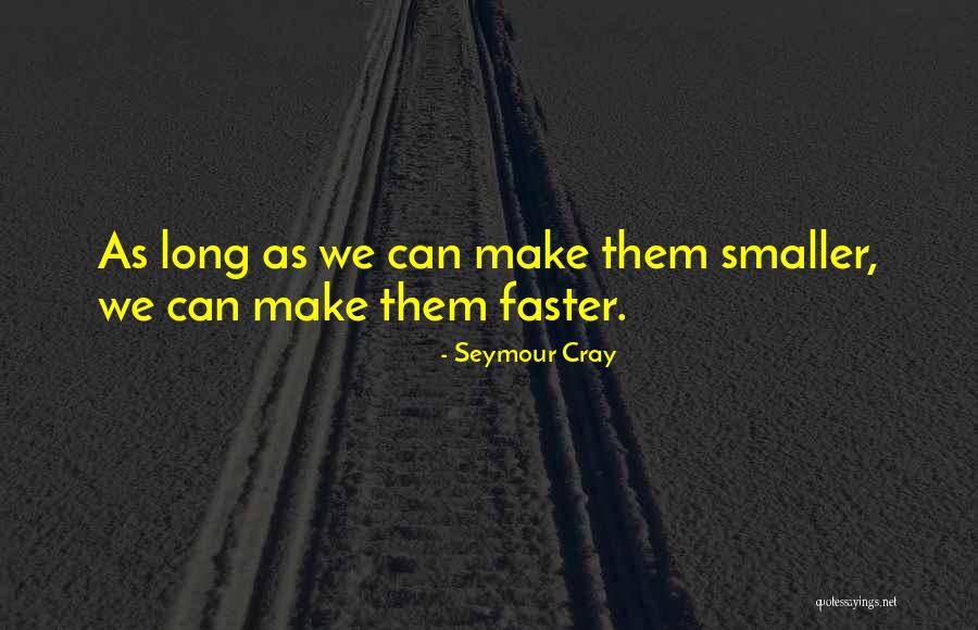 Seymour Cray Quotes 1959516