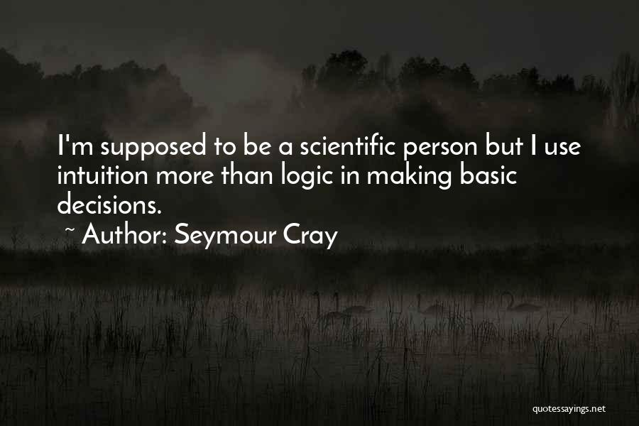 Seymour Cray Quotes 582157