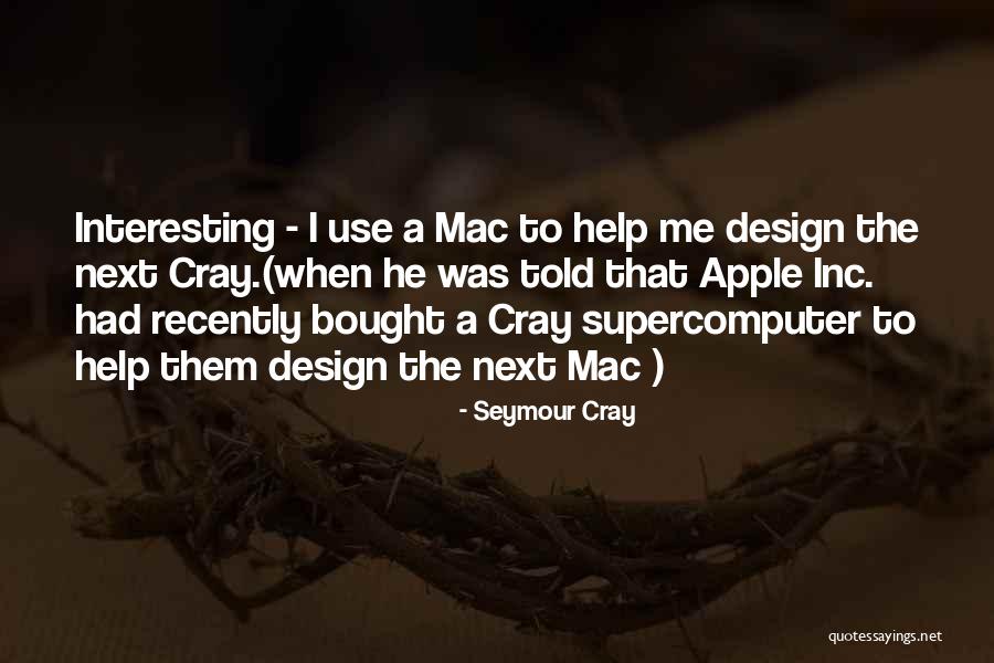Seymour Cray Quotes 652799