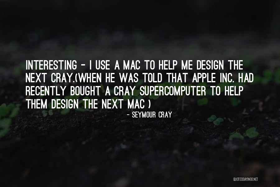 Seymour Design Quotes By Seymour Cray Seymour Design Quotes By Seymour Cray