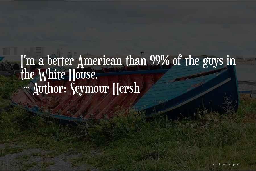 Seymour Hersh Quotes 1093754