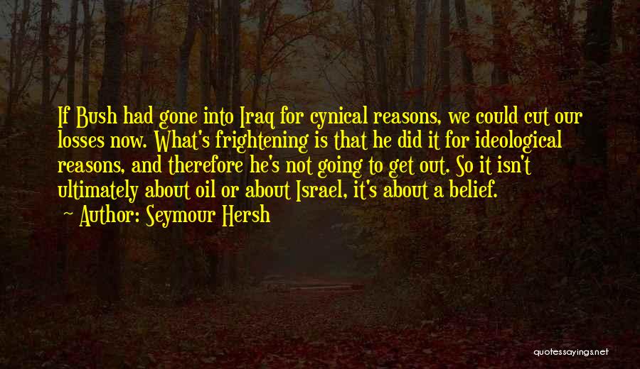 Seymour Hersh Quotes 1193981
