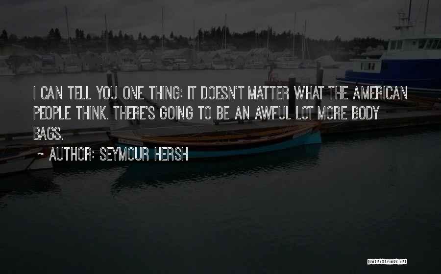Seymour Hersh Quotes 2068124