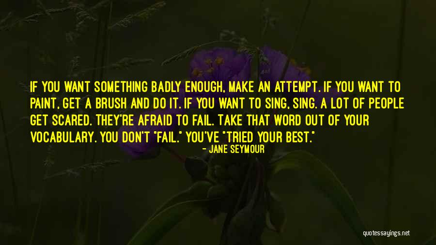 Seymour Paint Quotes By Jane Seymour Seymour Paint Quotes By Jane Seymour