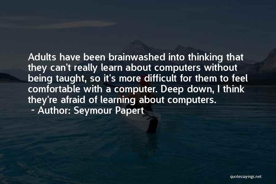 Seymour Papert Quotes 1065110