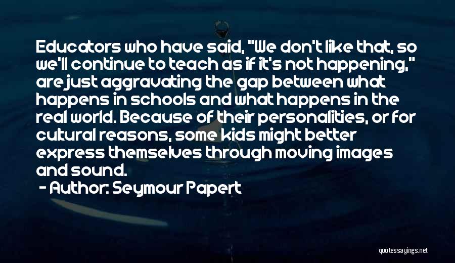 Seymour Papert Quotes 1289826
