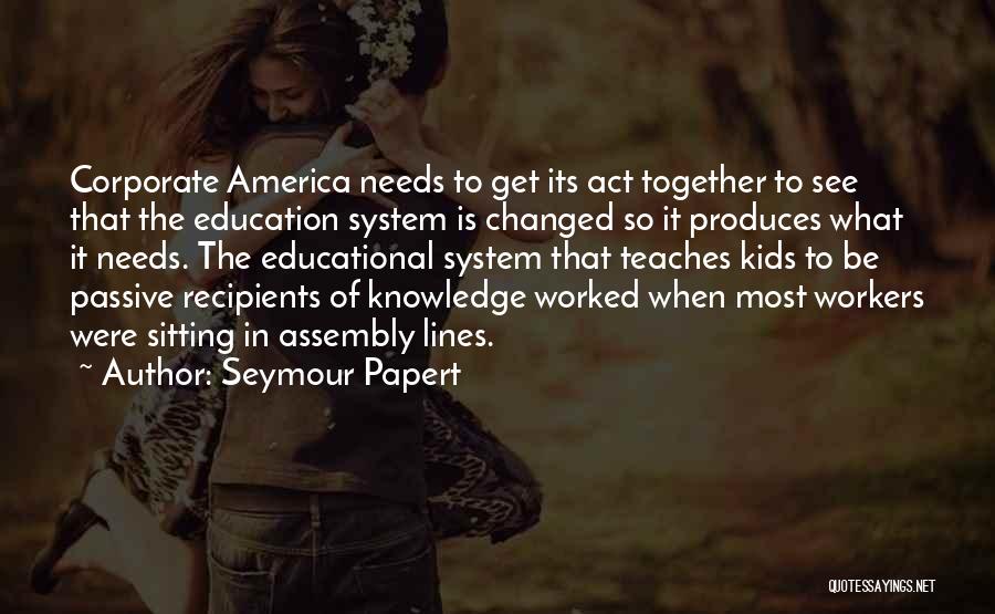 Seymour Papert Quotes 1526820