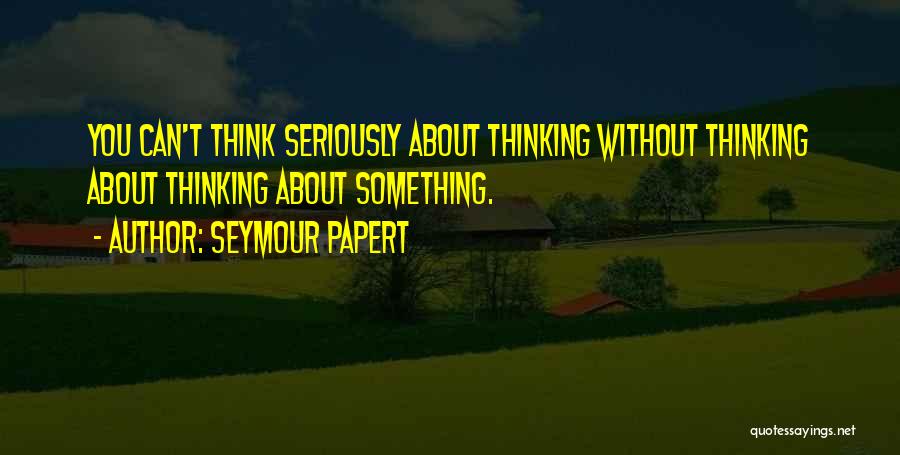 Seymour Papert Quotes 1795327