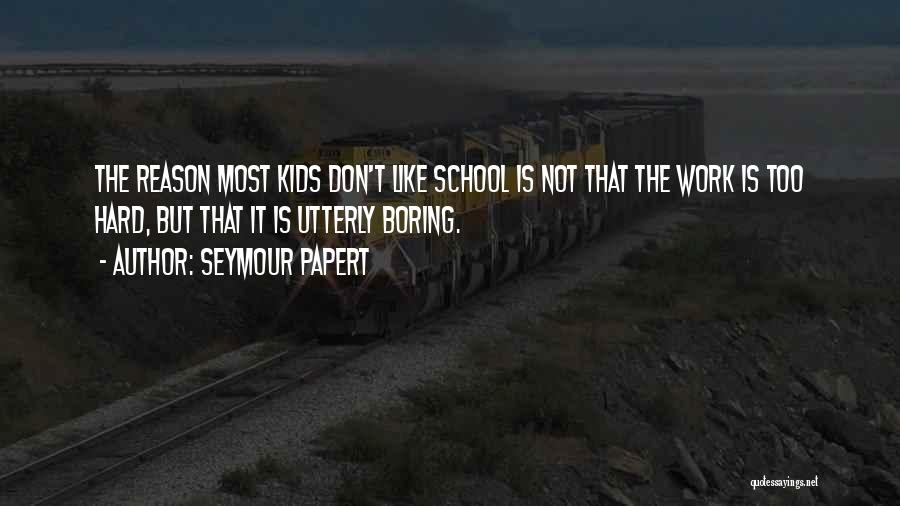 Seymour Papert Quotes 2017262