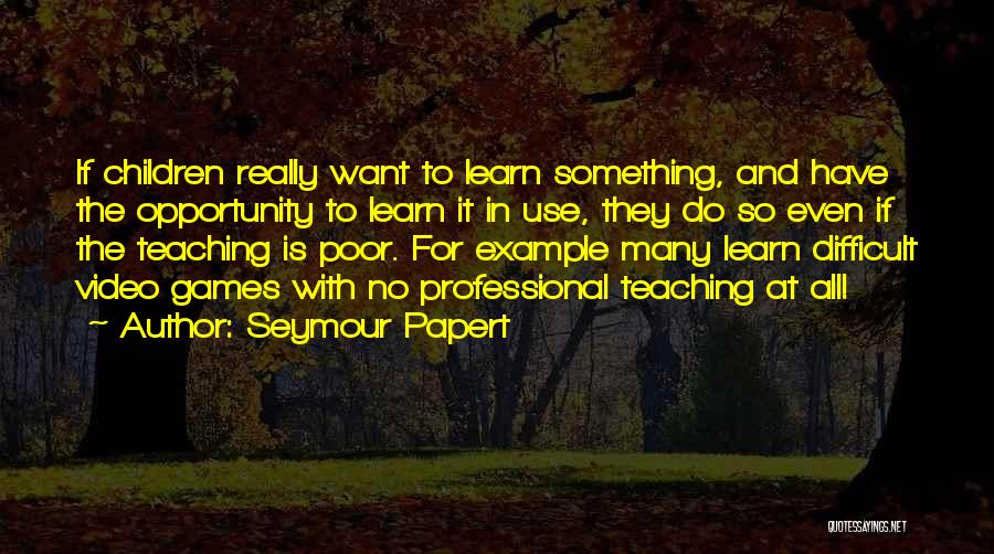 Seymour Papert Quotes 207577