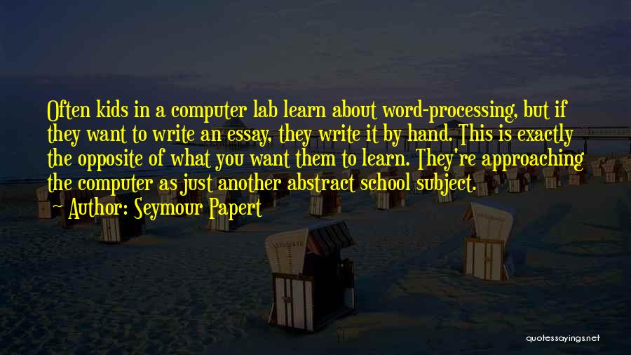 Seymour Papert Quotes 811849