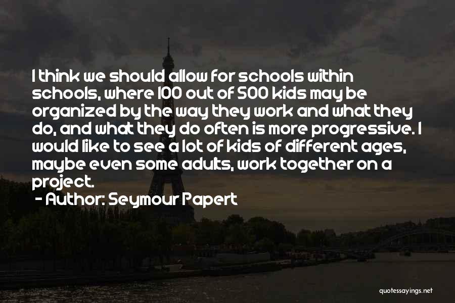 Seymour Papert Quotes 94216