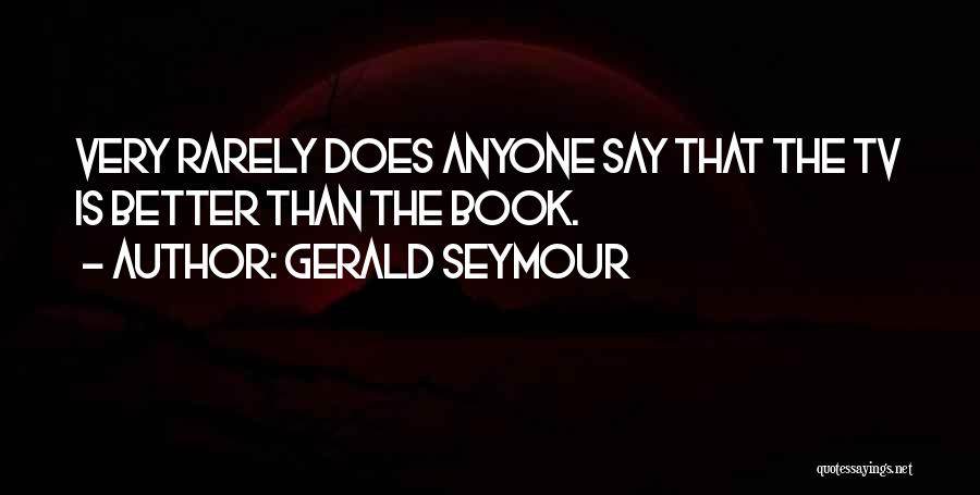 Seymour Quotes By Gerald Seymour