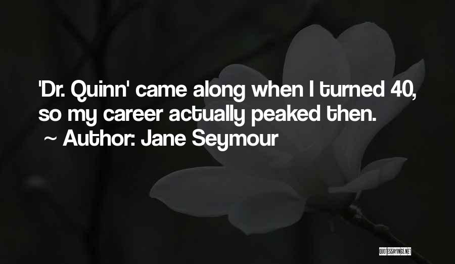 Seymour Quotes By Jane Seymour