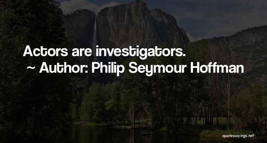 Seymour Quotes By Philip Seymour Hoffman