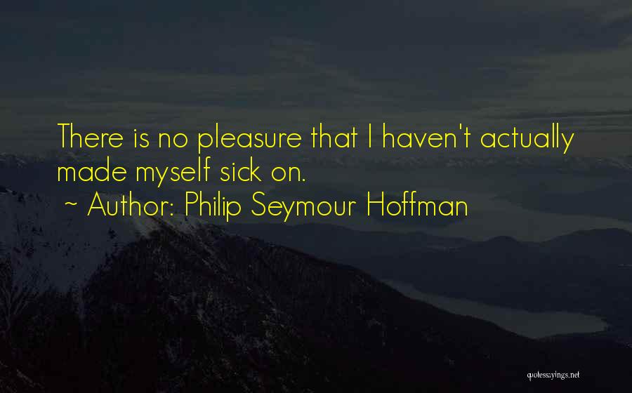 Seymour Quotes By Philip Seymour Hoffman