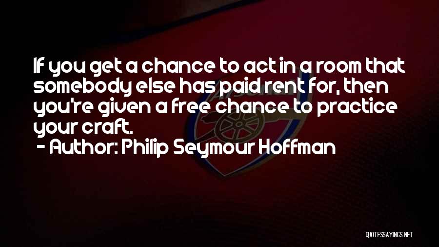 Seymour Quotes By Philip Seymour Hoffman