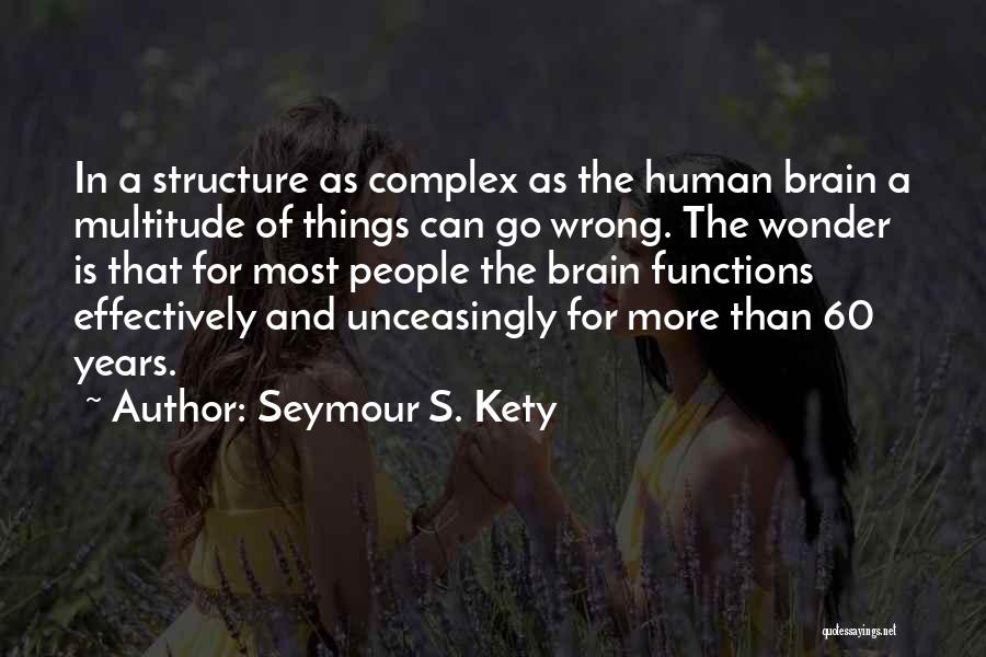 Seymour S. Kety Quotes 958630