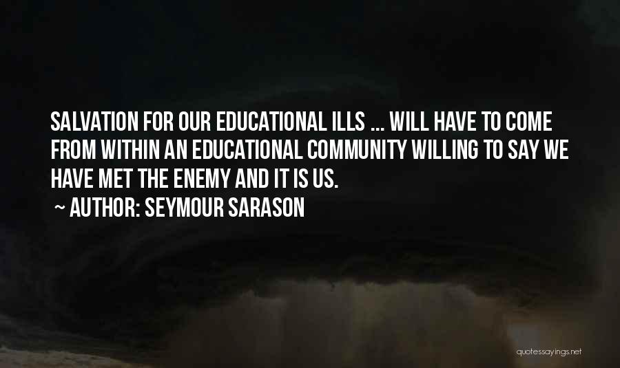 Seymour Sarason Quotes 482079