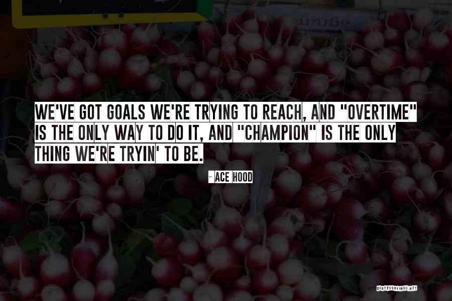 Seyyed Ahmad Quotes By Ace Hood Seyyed Ahmad Quotes By Ace Hood