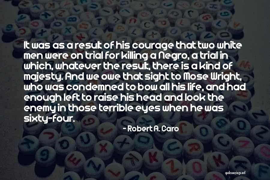 Sezonska Snizenja Quotes By Robert A. Caro Sezonska Snizenja Quotes By Robert A. Caro