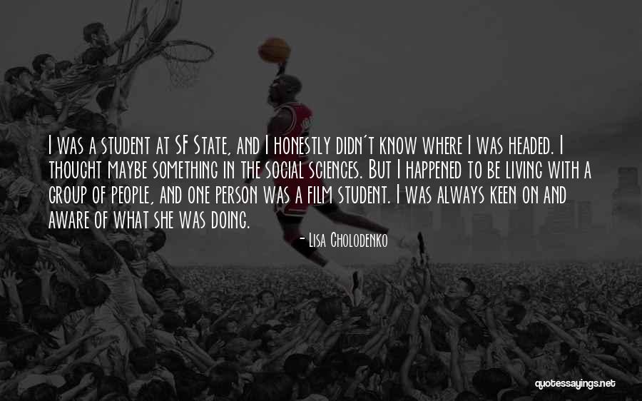 Sf Quotes By Lisa Cholodenko Sf Quotes By Lisa Cholodenko