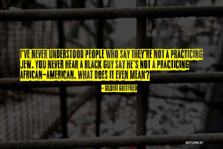 Sfiorare In Inglese Quotes By Gilbert Gottfried Sfiorare In Inglese Quotes By Gilbert Gottfried