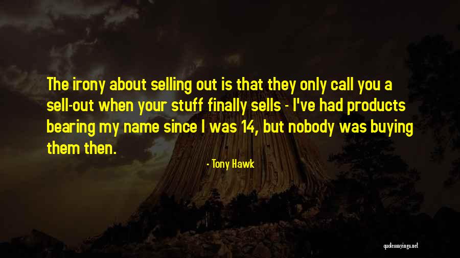 Sfogliata Desert Quotes By Tony Hawk Sfogliata Desert Quotes By Tony Hawk